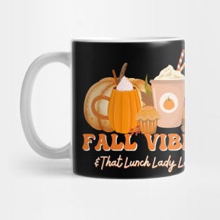 Cute Fall Vibes & That Lunch Lady Life Pumpkin Thanksgiving Mug